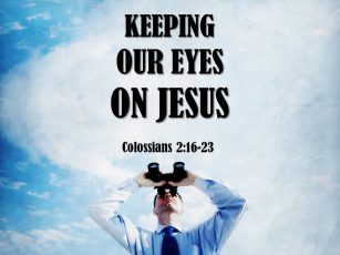 Keeping Our Eyes on Jesus